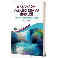 6 Aşamada Yaratıcı Drama Liderliği - Teori Ve Uygulama Bir Arada - Derya Özer - Eğiten Kitap
