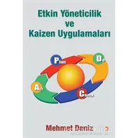 Etkin Yöneticilik ve Kaizen Uygulamaları - Mehmet Deniz - Cinius Yayınları