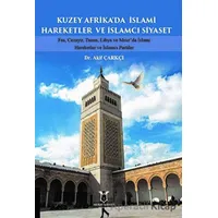 Kuzey Afrika’da İslami Hareketler ve İslamcı Siyaset - Akif Çarkçı - Akademisyen Kitabevi