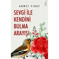 Sevgi ile Kendini Bulma Arayışı - Ahmet Fırat - Karina Yayınevi