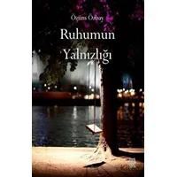 Ruhumun Yalnızlığı - Özüm Özbay - Luna Yayınları