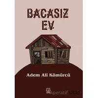 Bacasız Ev - Adem Ali Kömürcü - Luna Yayınları