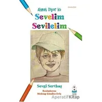 Ahmet Diyor ki: Sevelim Sevilelim - Sevgi Sertbaş - Luna Yayınları