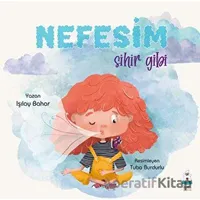 Nefesim Sihir Gibi - Işılay Bahar - Luna Çocuk Yayınları