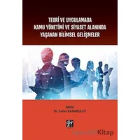 Teori ve Uygulamada Kamu Yönetimi ve Siyaset Alanında Yaşanan Bilimsel Gelişmeler