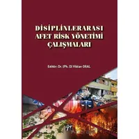 Disiplinlerarası Afet Risk Yönetimi Çalışmaları - Kolektif - Gazi Kitabevi