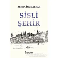 Sisli Şehir - Zehra İnce Aşkar - İkinci Adam Yayınları