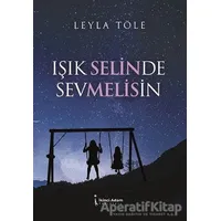 Işık Selinde Sevmelisin - Leyla Töle - İkinci Adam Yayınları