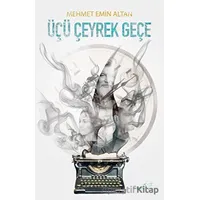 Üçü Çeyrek Geçe - Mehmet Emin Altan - Müptela Yayınları