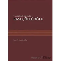 Vakfedilmiş Bir Ömür: Rıza Çöllüoğlu - Mustafa Aşkar - Sonçağ Yayınları