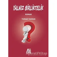 Yalnız Birliktelik - Turgay Duman - Baygenç Yayıncılık
