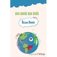 Hem Komik Hem Değil - Özcan Demir - Platanus Publishing