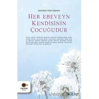 Her Ebeveyn Kendisinin Çocuğudur - Kolektif - Cezve Kitap