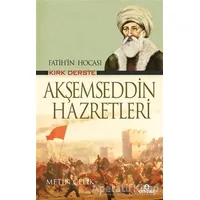 Fatih’in Hocası Kırk Derste Akşemseddin Hazretleri - Metin Çelik - Ensar Neşriyat