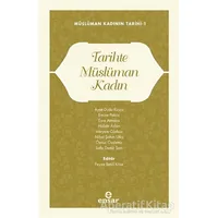 Müslüman Kadının Tarihi 1 - Tarihte Müslüman Kadın - Kolektif - Ensar Neşriyat