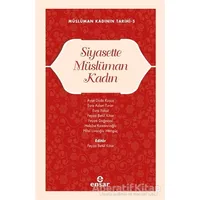 Müslüman Kadının Tarihi 5 - Siyasette Müslüman Kadın - Kolektif - Ensar Neşriyat