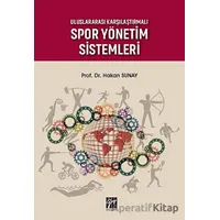 Uluslararası Karşılaştırmalı Spor Yönetim Sistemleri - Hakan Sunay - Gazi Kitabevi