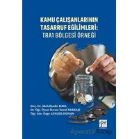 Kamu Çalışanlarının Tasarruf Eğilimleri: TRA1 Bölgesi Örneği - İkram Yusuf Yarbaşı - Gazi Kitabevi