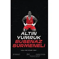 Altın Yumruk Busenaz Sürmeneli - Ersin Şiyhan - Profil Kitap