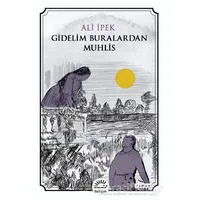 Gidelim Buralardan Muhlis - Ali İpek - İletişim Yayınevi