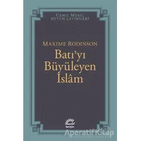 Batıyı Büyüleyen İslam - Maxime Rodinson - İletişim Yayınevi