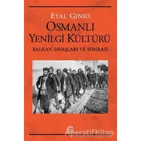 Osmanlı Yenilgi Kültürü - Eyal Ginio - İletişim Yayınevi