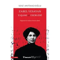 Zabel Yesayan Yaşamı ve Eserleri - Sosi Antikacıoğlu - İnkılap Kitabevi
