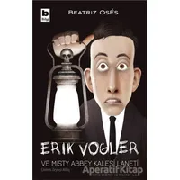 Erik Vogler ve Misty Abbey Kalesi Laneti - Beatriz Oses - Bilgi Yayınevi