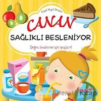 Canan Sağlıklı Besleniyor - Küçük Hayat Dersleri - Kolektif - Yumurcak Yayınları