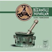 Bizanslı Yemekler - Sema Temizkan - Telos Yayıncılık