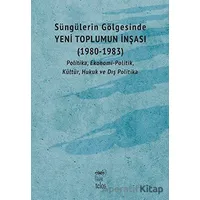 Süngülerin Gölgesinde - Yeni Toplumun İnşası (1980-1983) - Kolektif - Telos Yayıncılık