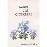 Sevgi Çiçekleri - Gazi Mert - Armoni Yayıncılık