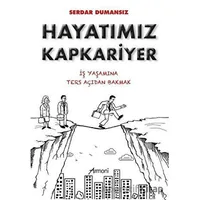 Hayatımız Kapkariyer - İş Yaşamına Ters Açıdan Bakmak - Serdar Dumansız - Armoni Yayıncılık