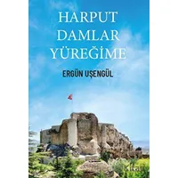 Harput Damlar Yüreğime - Ergün Uşengül - Armoni Yayıncılık