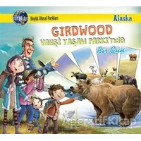 Girdwood Vahşi Yaşam Parkında Bir Gün - Alaska - Manpreet Kaur Aden - Selimer Yayınları