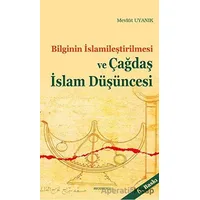 Bilginin İslamileştirilmesi ve Çağdaş İslam Düşüncesi - Mevlüt Uyanık - Ankara Okulu Yayınları