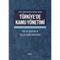 Yeni Yönetim Sistemine Göre Türkiyede Kamu Yönetimi - Bekir Parlak - Değişim Yayınları