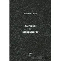Yalnızlık ve Mengüberdi - Mehmet Kartal - Ey Yayınları