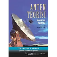 Anten Teorisi Analiz Ve Tasarım - Adnan Köksal - Palme Yayıncılık