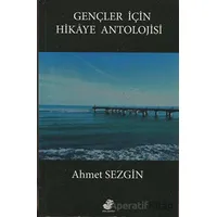Gençler İçin Hikaye Antolojisi - Ahmet Sezgin - Etüt Yayınları