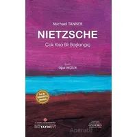 Nietzsche: Çok Kısa Bir Başlangıç - Michael Tanner - İstanbul Kültür Üniversitesi - İKÜ Yayınevi