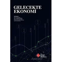Gelecekte Ekonomi - Kolektif - İstanbul Kültür Üniversitesi - İKÜ Yayınevi
