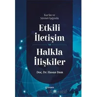 Kuran ve Sünnet Işığında Etkili İletişim ve Halkla İlişkiler - Hasan Dam - Üniversite Yayınları