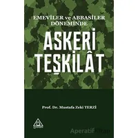 Emeviler ve Abbasiler Döneminde Askeri Teşkilat - Mustafa Zeki Terzi - Üniversite Yayınları