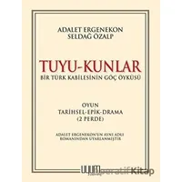 Tuyu-Kunlar / Bir Türk Kabilesinin Göç Öyküsü - Seldağ Özalp - Uyum Yayınları