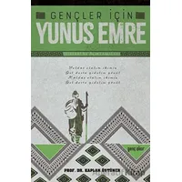Gençler İçin Yunus Emre - Kaplan Üstüner - Gençokur Yayınları