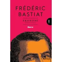 Ekonomi - Frederic Bastiat - Liberus Yayınları