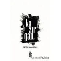 Kazırgan. - Ergün Mamedov - Mavi Gök Yayınları