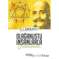 Olağanüstü İnsanlarla Karşılaşmalar - G. I. Gurdjieff - Mitra Yayınları