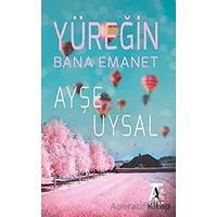 Yüreğin Bana Emanet - Ayşe Uysal - Kitap At Yayınları